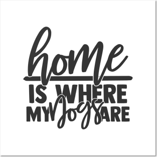 Home is Where My Dog are Funny Home Dog Lover Posters and Art